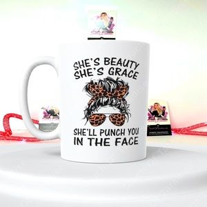 She’s Beauty She’s Grace She’ll Punch You In The Face funny 15 Ounce Ceramic Mug